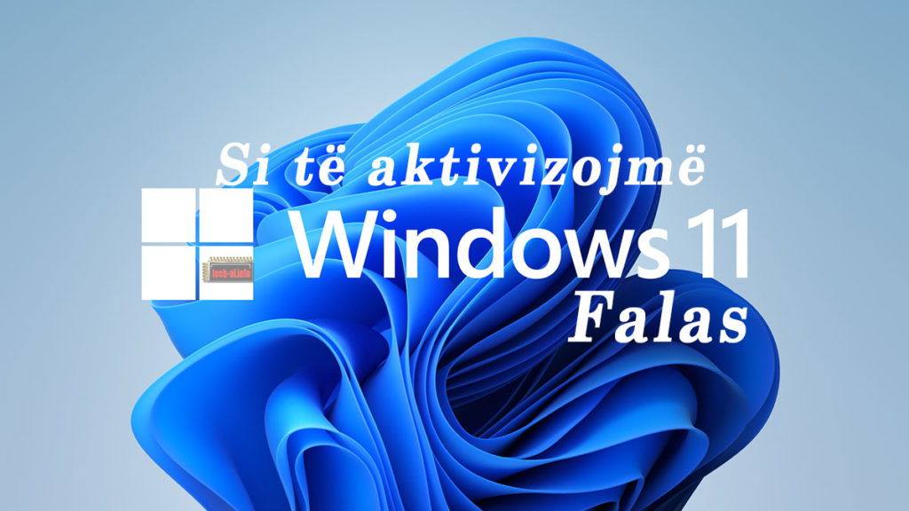 Si të aktivizojmë Windows 11 falas